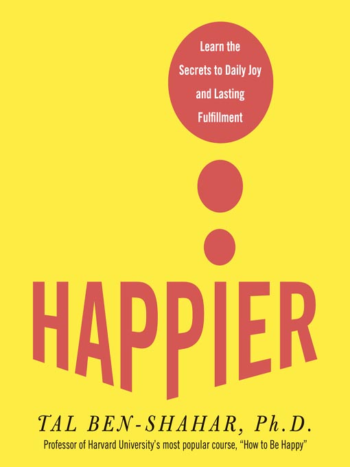 Title details for Happier by Tal Ben-Shahar, PhD - Available